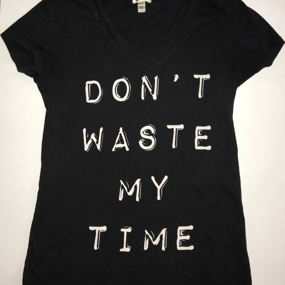 Don't Waste My Time V Neck Cotton Tee